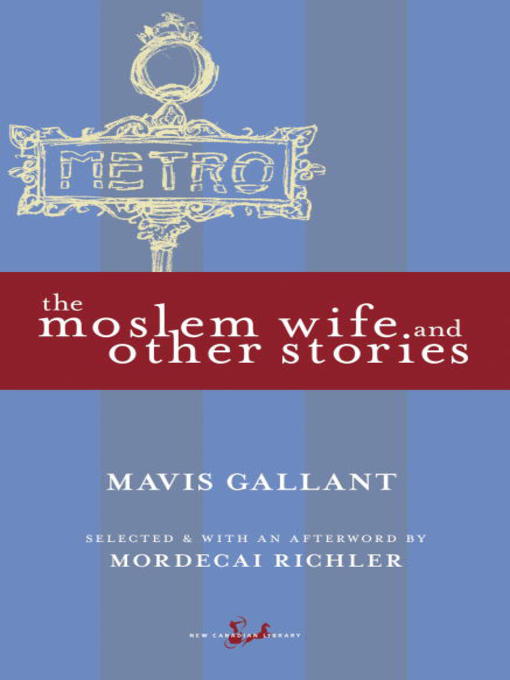 Title details for The Moslem Wife and Other Stories by Mavis Gallant - Available